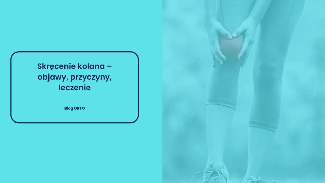 Jak wygląda skręcone kolano? Objawy, które musisz znać
